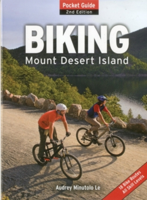 Biking Mount Desert Island: Pocket Guide - Audrey Minutolo-le