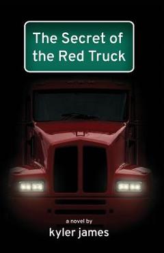 Coperta cărții 'The Secret of the Red Truck - Kyler James'