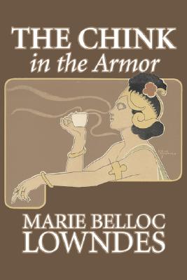 The Chink in the Armor by Marie Belloc Lowndes, Fiction, Mystery & Detective, Ghost, Horror - Marie Belloc Lowndes