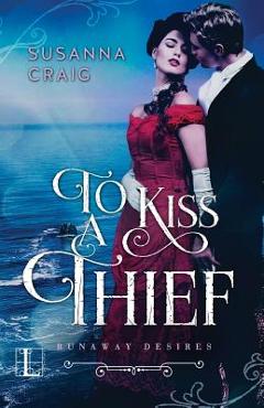 Coperta cărții 'To Kiss a Thief - Susanna Craig'
