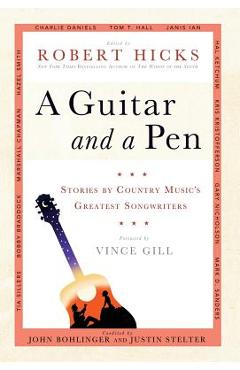 Coperta cărții 'A Guitar and a Pen: Stories by Country Music's Greatest Songwriters - Robert Hicks'