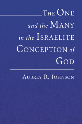 The One and the Many in the Israelite Conception of God - Aubrey Johnson