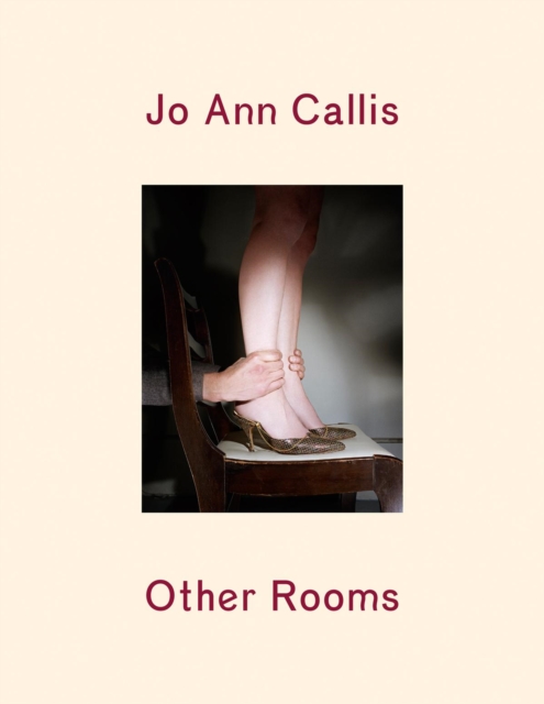 Jo Ann Callis: Other Rooms - Jo Ann Callis