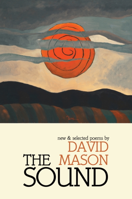 The Sound: New & Selected Poems - David Mason