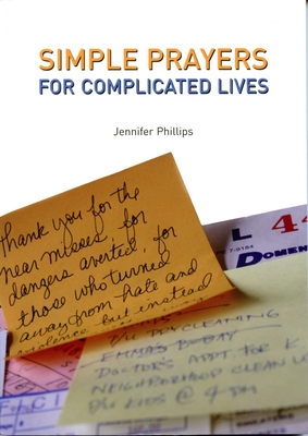 Simple Prayers for Complicated Lives - Jennifer Phillips