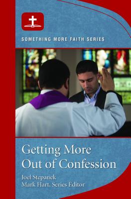 Getting More Out of Confession - Joel Stepanek