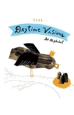 Coperta cărții 'Daytime Visions: An Alphabet - Isol'