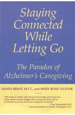 Coperta cărții 'Staying Connected While Letting Go: The Paradox of Alzheimer's Caregiving - Sandy Braff'