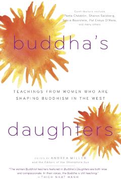 Coperta cărții 'Buddha's Daughters: Teachings from Women Who Are Shaping Buddhism in the West - Andrea Miller'