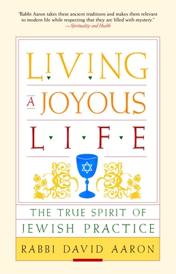 Coperta cărții 'Living a Joyous Life: The True Spirit of Jewish Practice - David Aaron'