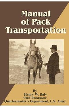 Coperta cărții 'Manual of Pack Transportation - Henry W. Daly'