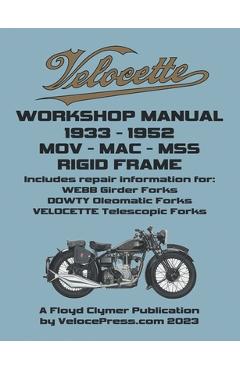 Coperta cărții 'Velocette - Mov - Mac - Mss 1933-1952 Rigid Frame Workshop Manual & Illustrated Parts Manual - Floyd Clymer'