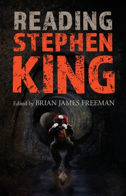 Reading Stephen King - Brian James Freeman