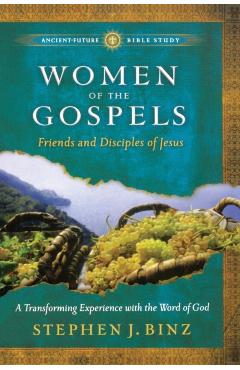 Coperta cărții 'Women of the Gospels: Friends and Disciples of Jesus - Stephen J. Binz'