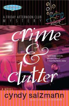 Coperta cărții 'Crime and Clutter: A Friday Afternoon Club Mystery - Cyndy Salzmann'