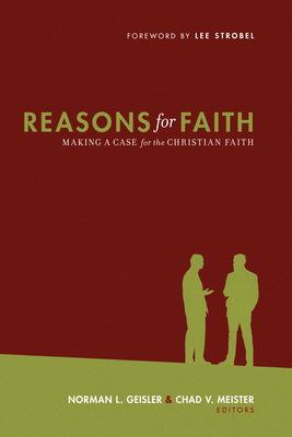 Reasons for Faith: Making a Case for the Christian Faith - Norman L. Geisler