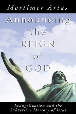 Announcing the Reign of God - Mortimer Arias