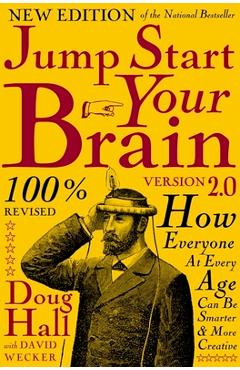Coperta cărții 'Jump Start Your Brain: How Everyone at Every Age Can Be Smarter and More Productive - Doug Hall'