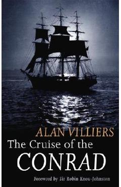 Cruise of the Conrad - Alan Villiers