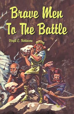 Brave Men to the Battle - Virgil Robinson