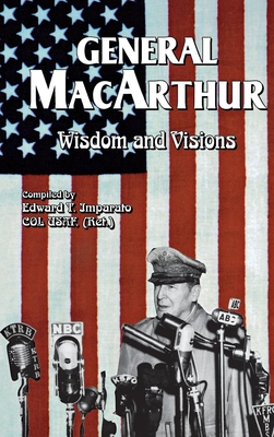 Coperta cărții 'General MacArthur Wisdom and Visions - Edward T. Imparato'