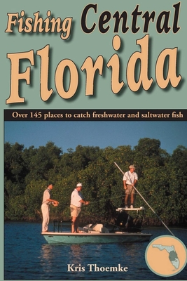 Coperta cărții 'Fishing Central Florida - Kris Thoemke'