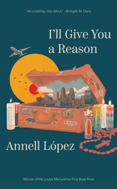 I'll Give You a Reason: Stories - Annell Lpez