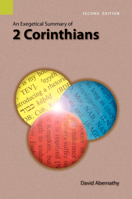 An Exegetical Summary of 2 Corinthians, 2nd Edition - C. David Abernathy