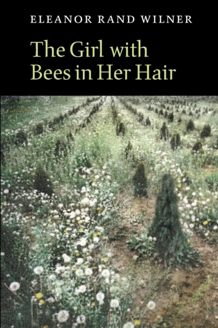 The Girl with Bees in Her Hair - Eleanor Rand Wilner