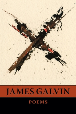 X: Poems - James Galvin