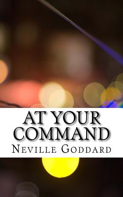 At Your Command - Neville Goddard