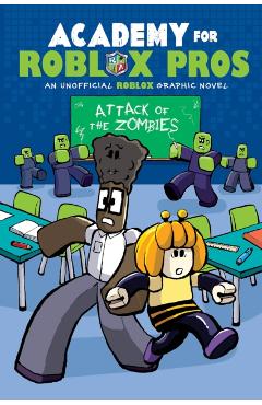 Attack of the Zombies (Academy for Roblox Pros Graphic Novel #1) - Louis Shea