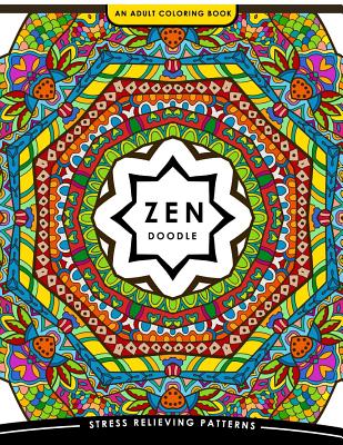 Zen Doodle Coloring Book: Flower Animal and Mandala Coloring Book for Adults - Coloring Books For Adults Relaxation