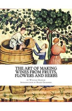 Coperta cărții 'The Art of Making Wines From Fruits, Flowers and Herbs - Roger Chambers'