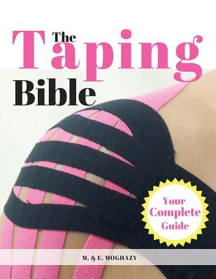 The Taping Bible: Your Complete Serious to Master the Taping Methods & Techniques - M. E. Moghazy