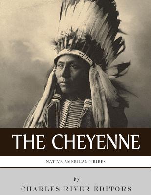 Coperta cărții 'Native American Tribes: The History and Culture of the Cheyenne - Charles River'