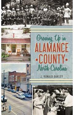 Coperta cărții 'Growing Up in Alamance County, North Carolina - J. Ronald Oakley'