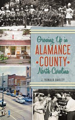 Coperta cărții 'Growing Up in Alamance County, North Carolina - J. Ronald Oakley'