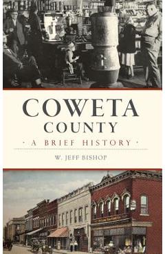 Coperta cărții 'Coweta County: A Brief History - W. Jeff Bishop'