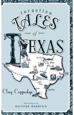 Poza produsului Forgotten Tales of Texas - Clay Coppedge