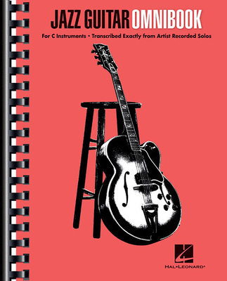 Jazz Guitar Omnibook: Artist Solos Transcribed for All C Instruments - Hal Leonard Corp