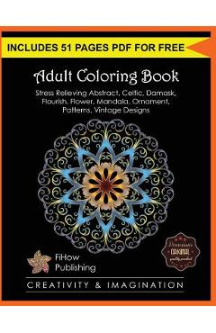 Coperta cărții 'Adult Coloring Book: Stress Relieving Abstract, Celtic, Damask, Flourish, Flower, Mandala, Ornament, Patterns, Vintage'