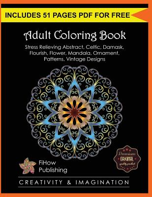 Coperta cărții 'Adult Coloring Book: Stress Relieving Abstract, Celtic, Damask, Flourish, Flower, Mandala, Ornament, Patterns, Vintage'
