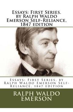Coperta cărții 'Essays: First Series. by Ralph Waldo Emerson Self-Reliance, 1847 edition - Ralph Waldo Emerson'