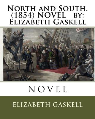 North and South. (1854) NOVEL by: Elizabeth Gaskell - Elizabeth Gaskell
