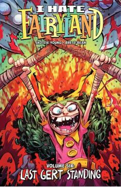 Poza produsului I Hate Fairyland, Volume 6: Last Gert Standing - Skottie Young