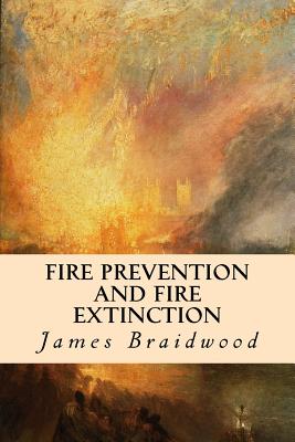 Fire Prevention and Fire Extinction - James Braidwood