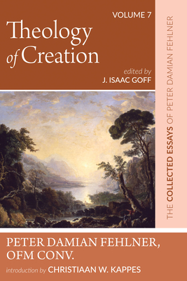 Theology of Creation - Peter Damian Ofm Conv Fehlner