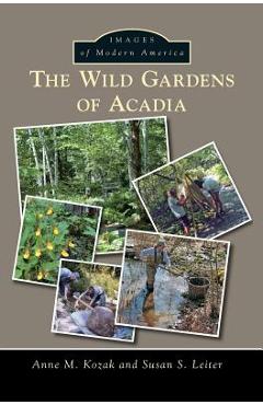 Coperta cărții 'The Wild Gardens of Acadia - Anne M. Kozak'