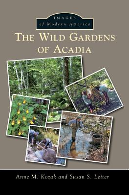 Coperta cărții 'The Wild Gardens of Acadia - Anne M. Kozak'